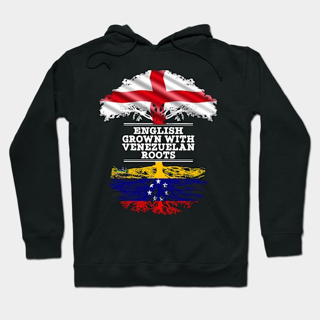 English Grown With Venezuelan Roots - Gift for Venezuelan With Roots From Venezuela Hoodie by Country Flags